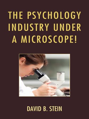 cover image of The Psychology Industry Under a Microscope!